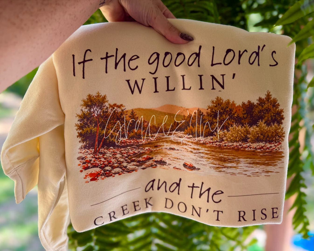 The Creek Don't Rise Sweatshirt