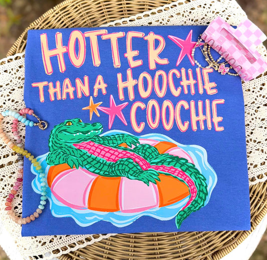 Hotter Than A Hoochie Coochie    CC Tee