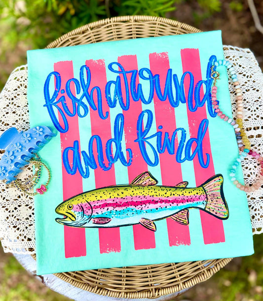 Fish Around and Find Out DP  CC Tee
