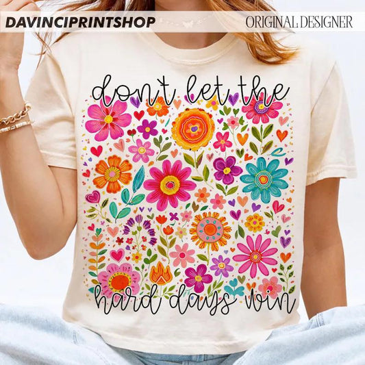 Don't Let Hard Days Win Gildan Tee