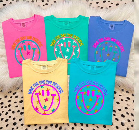Have The Day You Deserve  CC Tee