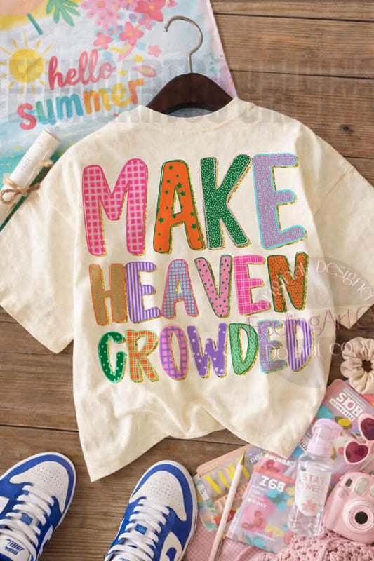 Make Heaven Crowded   Gildan Tee