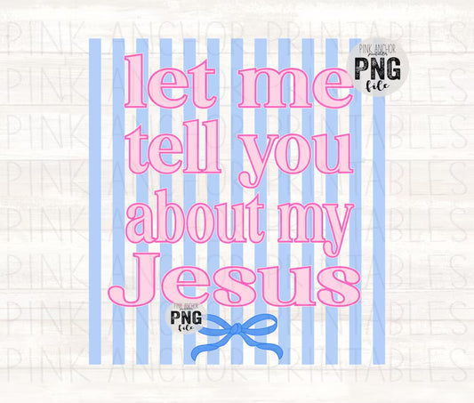 Let Me Tell  You About My Jesus Striped Bow Gildan Tee