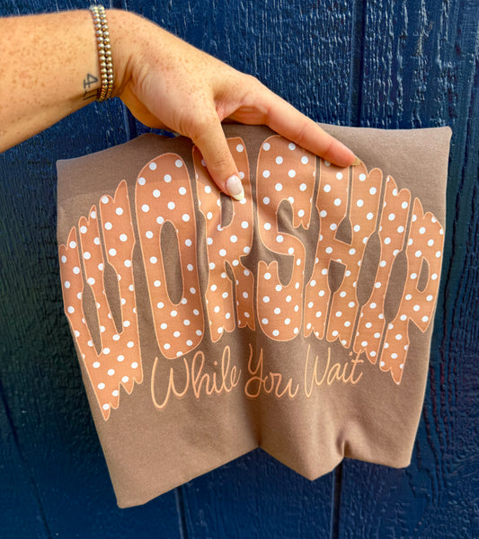 Worship While You Wait Dots  CC Tee